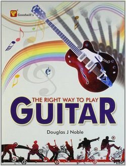The Right Way to Play Guitar